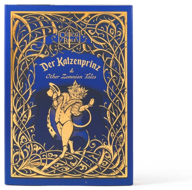Book cover of: Critical Role: Der Katzenprinz & Other Zemnian Tales. By: Liam O'Brien