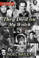 Book cover of: They Died on My Watch