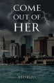 Book cover of: Come Out of Her