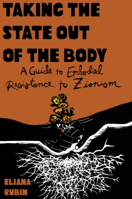 Book cover of: Taking the State Out of the Body. By: Eliana Rubin
