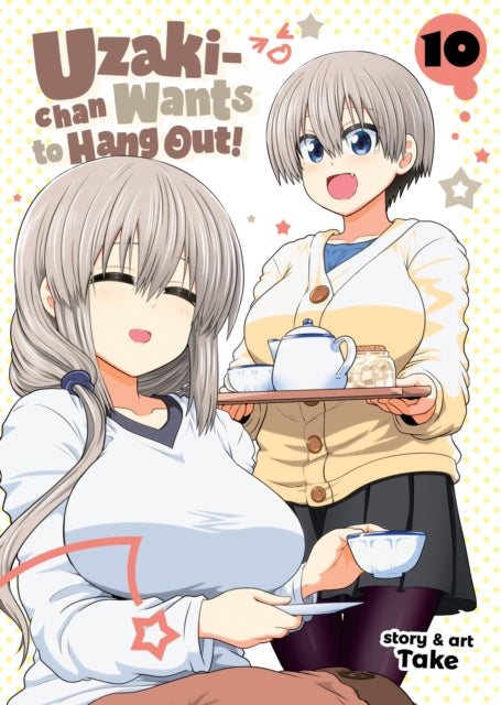 Book cover of: Uzaki-chan Wants to Hang Out! Vol. 10. By: Take