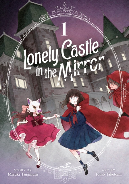 Book cover of: Lonely Castle in the Mirror (Manga) Vol. 1. By: Mizuki Tsujimura