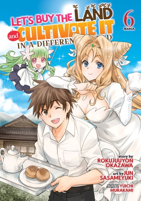 Book cover of: Let's Buy the Land and Cultivate It in a Different World (Manga) Vol. 6. By: Rokujuuyon Okazawa