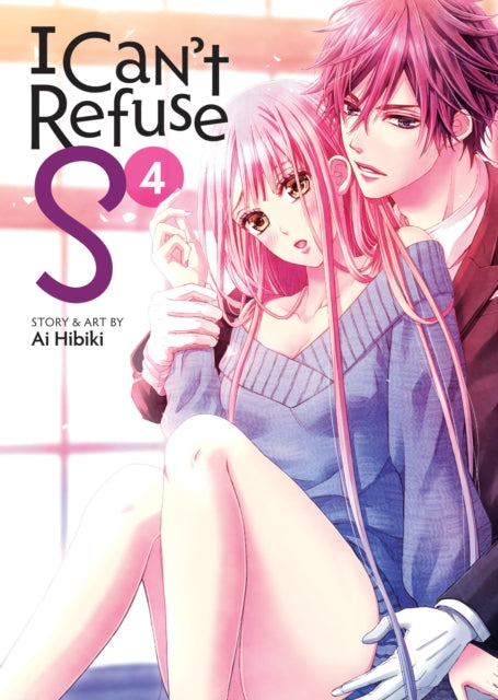 Book cover of: I Can't Refuse S Vol. 4. By: Ai Hibiki