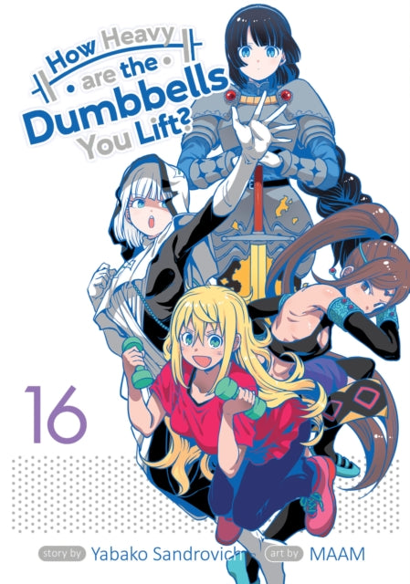 Book cover of: How Heavy are the Dumbbells You Lift? Vol. 16. By: Yabako Sandrovich