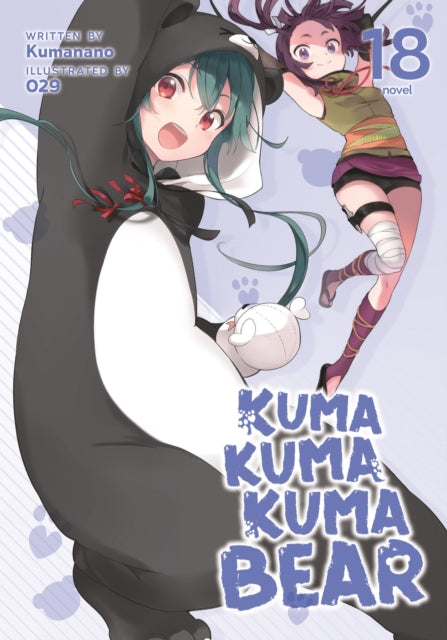 Book cover of: Kuma Kuma Kuma Bear (Light Novel) Vol. 18. By: Kumanano