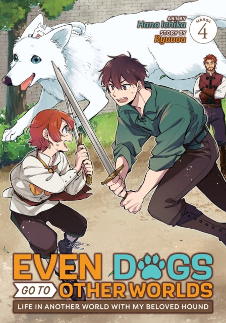 Book cover of: Even Dogs Go to Other Worlds: Life in Another World with My Beloved Hound (Manga) Vol. 4. By: Ryuuou