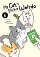 Book cover of: My Cat is Such a Weirdo Vol. 6