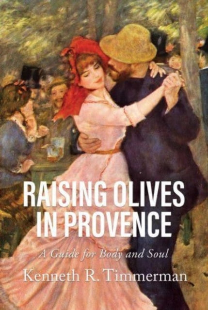 Book cover of: Raising Olives in Provence. By: Kenneth R. Timmerman