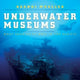 Book cover of: Underwater Museums