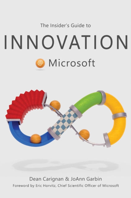 Book cover of: Insider's Guide to Innovation at Microsoft. By: Dean Carignan