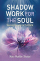 Book cover of: Shadow Work for the Soul. By: Mary Mueller Shutan