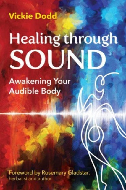 Book cover of: Healing through Sound. By: Vickie Dodd
