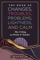 Book of Changes, Troubles, Problems, Lightness, and Calm