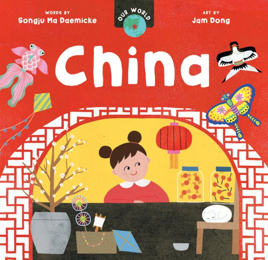 Book cover of: Our World: China. By: Songju Ma Daemicke