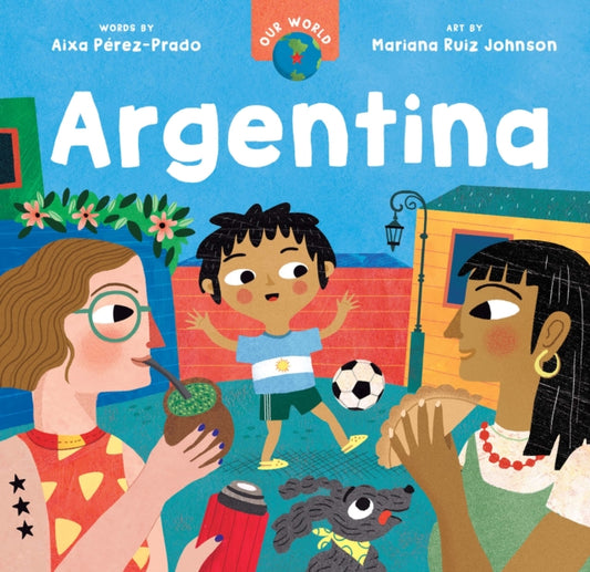 Book cover of: Our World: Argentina. By: Aixa Pérez-Prado