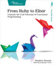 Book cover of: From Ruby to Elixir. By: Stephen Bussey