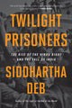Book cover of: Twilight Prisoners. By: Siddhartha Deb