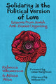 Book cover of: Solidarity Is the Political Version of Love. By: Rebecca Vilkomerson
