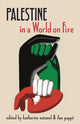 Book cover of: Palestine in a World on Fire. By: Katherine Natanel