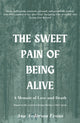 Book cover of: Sweet Pain of Being Alive