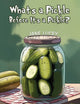 Book cover of: What's a Pickle Before It's a Pickle?