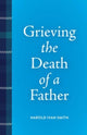 Book cover of: Grieving the Death of a Father. By: Harold Ivan Smith