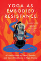 Book cover of: Yoga as Embodied Resistance. By: Anjali Rao