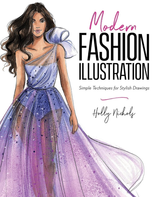 Book cover of: Modern Fashion Illustration. By: Holly Nichols