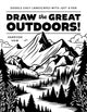 Book cover of: Draw the Great Outdoors!. By: Harrison Howard