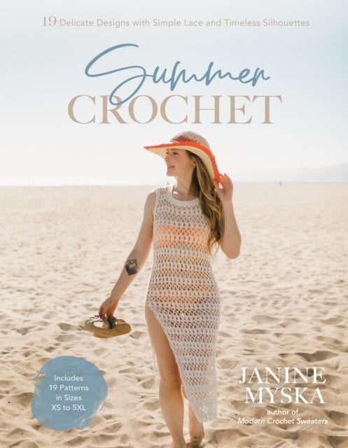 Summer Crochet, 19 Delicate Designs with Simple Lace and Timeless Silhouettes 9798890031693 Janine Myska