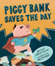 Book cover of: Piggy Bank Saves the Day