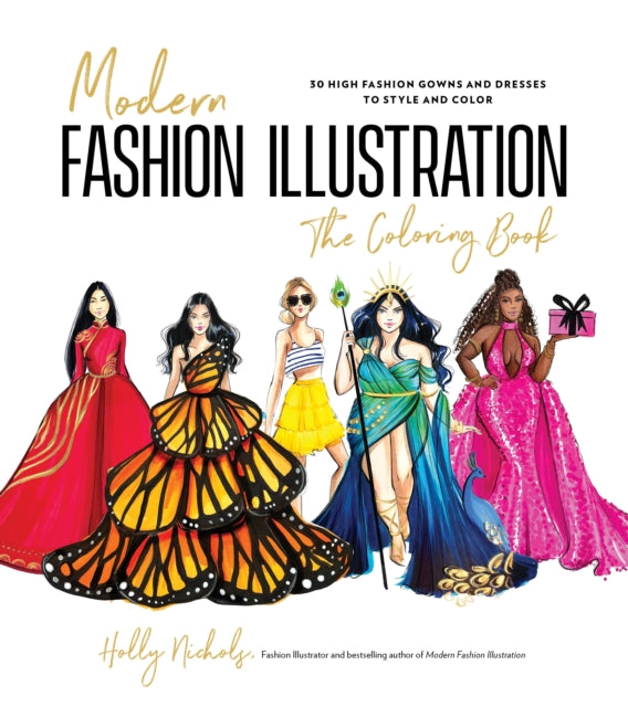 Book cover of: Modern Fashion Illustration: The Coloring Book. By: Holly Nichols