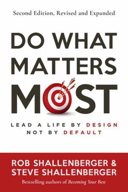 Book cover of: Do What Matters Most, Second Edition. By: Rob Shallenberger