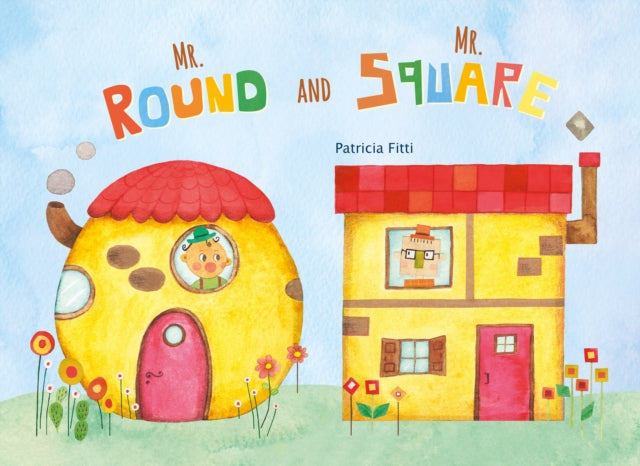 Book cover of: Mr. Round and Mr. Square. By: Patricia Fitti