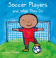 Book cover of: Soccer Players and What They Do