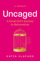 Book cover of: Uncaged. By: Katia Vlachos