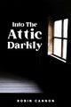 Book cover of: Into the Attic Darkly