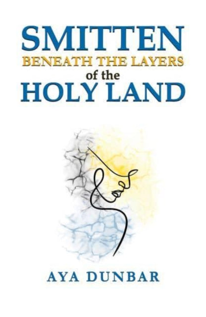 Book cover of: Smitten: Beneath the Layers of the Holy Land