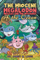 Book cover of: Miocene Megalodon: Meggles and the Mysteries of the Ocean
