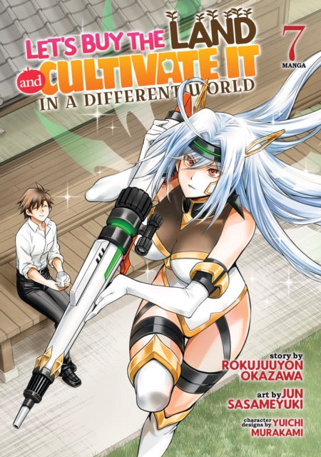 Book cover of: Let's Buy the Land and Cultivate It in a Different World (Manga) Vol. 7. By: Rokujuuyon Okazawa