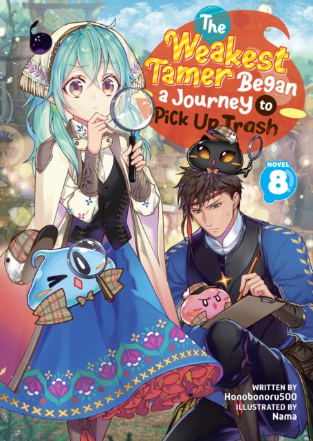 Book cover of: Weakest Tamer Began a Journey to Pick Up Trash (Light Novel) Vol. 8. By: Honobonoru500
