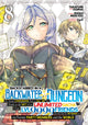 Book cover of: Backstabbed in a Backwater Dungeon: My Party Tried to Kill Me, But Thanks to an Infinite Gacha I Got LVL 9999 Friends and Am Out For Revenge (Manga) Vol. 8