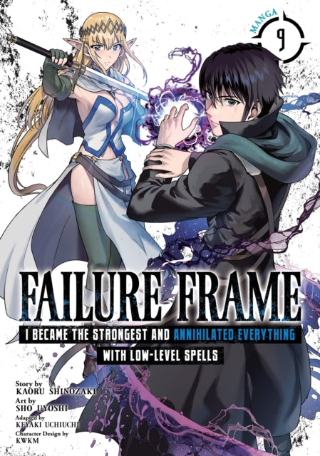 Book cover of: Failure Frame: I Became the Strongest and Annihilated Everything With Low-Level Spells (Manga) Vol. 9. By: Kaoru Shinozaki