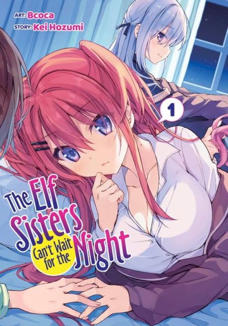 Book cover of: Elf Sisters Can't Wait for the Night Vol. 1. By: Kei Hozumi