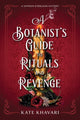 Book cover of: Botanist's Guide to Rituals and Revenge. By: Kate Khavari