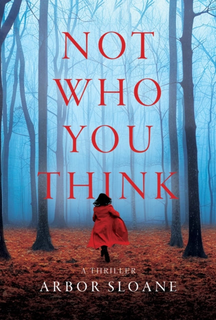 Book cover of: Not Who You Think. By: Arbor Sloane