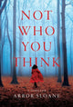 Book cover of: Not Who You Think. By: Arbor Sloane
