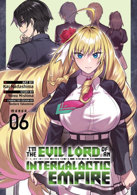 Book cover of: I’m the Evil Lord of an Intergalactic Empire! (Manga) Vol. 6. By: Yomu Mishima