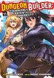 Book cover of: Dungeon Builder: The Demon King's Labyrinth is a Modern City! (Manga) Vol. 11